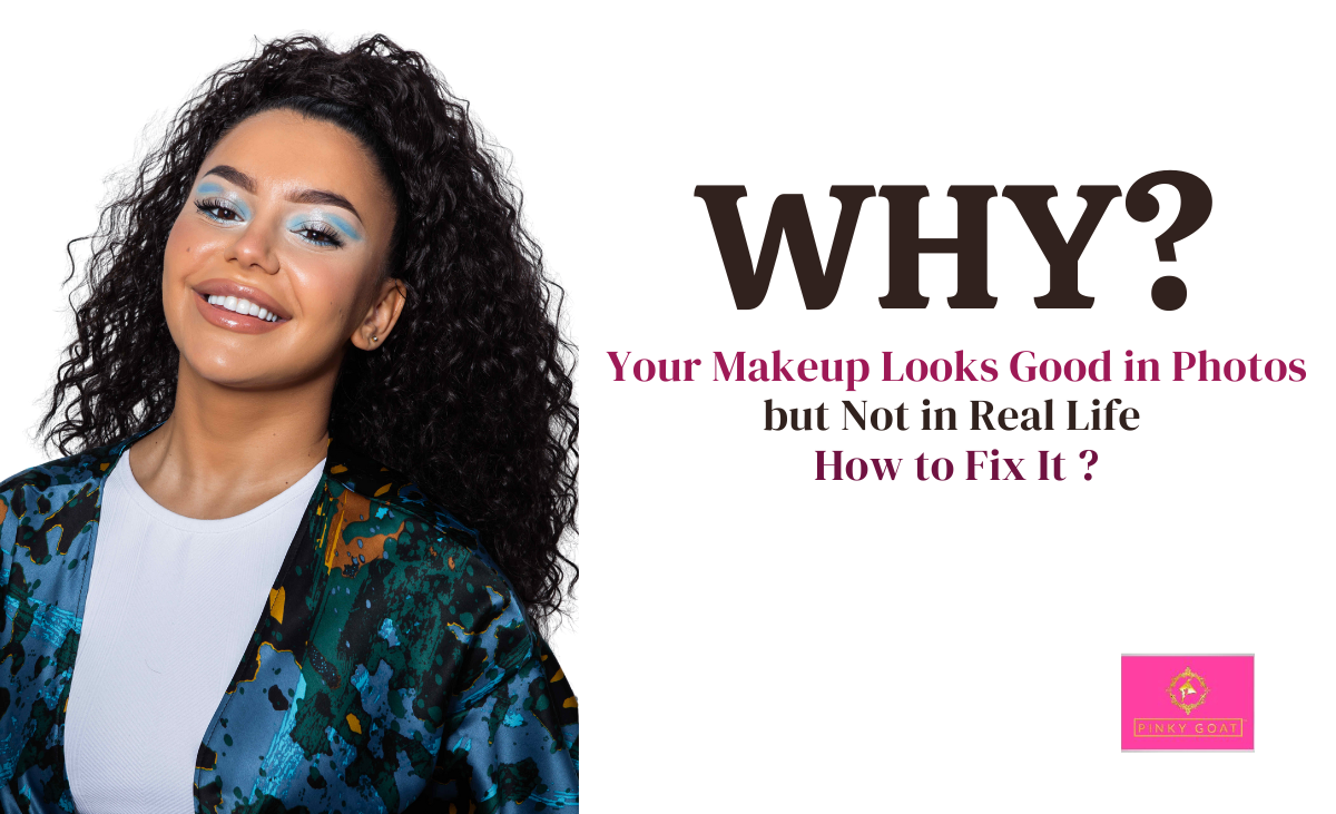 Why Your Makeup Looks Good in Photos but Not in Real Life?