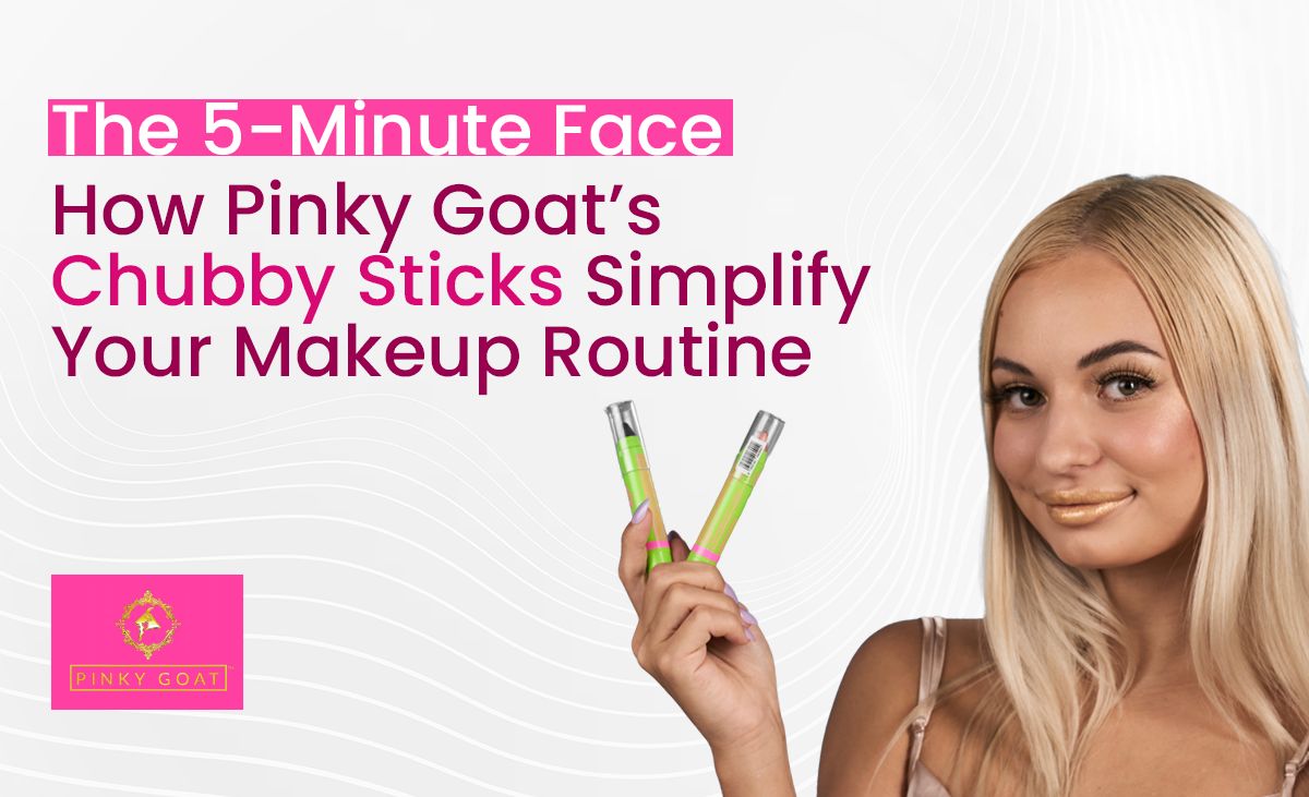 How Pinky Goat’s Chubby Sticks Simplify Your Makeup Routine?